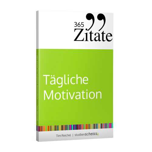 Tim Reichel: 365 Zitate für tägliche Motivation: Dauerhaft motiviert bleiben mit Motivationssprüchen und Lebensweisheiten für jeden Tag